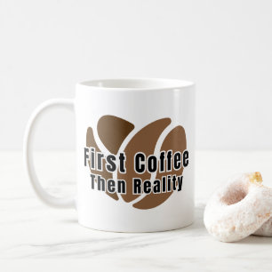 Tasse de café drôle : d'abord le café, puis la