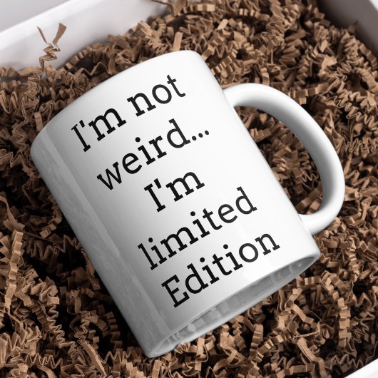Tasse de café drôle en édition limitée Pas bizarre