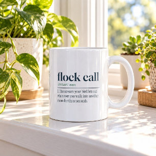 Tasse de café drôle Flock Call You Left The Room