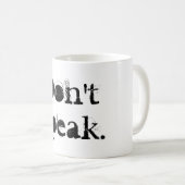 Tasse de café drôle : Ne parlez pas la citation (Devant droit)
