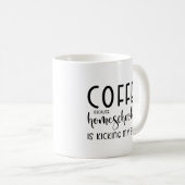 Tasse de café drôle Parce que l'école à la maison (Devant droit)
