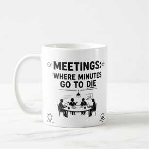 Tasse de café drôle pour réunions de bureau et hum