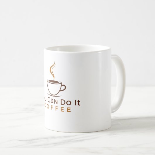 Tasse de café drôle Tu peux le faire (Devant droit)