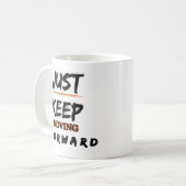 Tasse de café motivationnelle Continuez simplement (Devant gauche)
