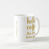 Tasse de café pour enseignant Fun Hello Coffee Mod (Devant droit)