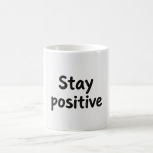 Tasse de café Stay Positive Mug Citation Inspirant