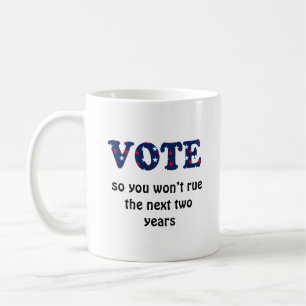 Tasse de café Vote ou regrettez l'élection