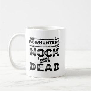 Tasse de chasse drôle Bows Nock'em Dead Funny