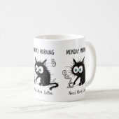 Tasse de chat drôle Besoin de plus de café le lund (Devant droit)