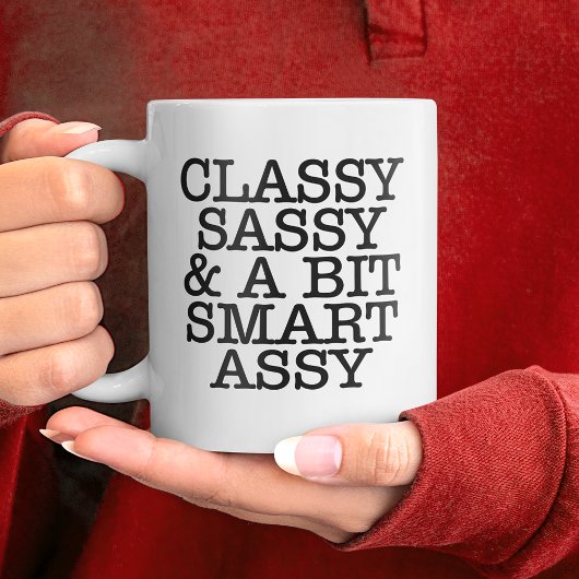 Tasse de citations drôles et chics Sassy
