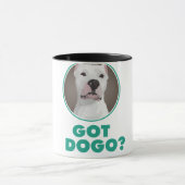Tasse de Dogo Argentino - "a obtenu Dogo ? " (Centre)