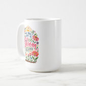 Tasse de Guérison 'Vous n'avez pas à fleurir tout  (Devant gauche)