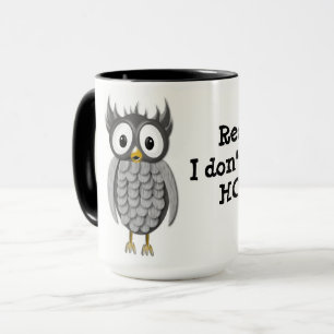 TASSE DE HIBOU, VRAIMENT, JE NE DONNE PAS UNE HUÉE