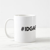 Tasse de #IDGAF (Gauche)