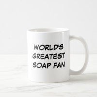 Tasse de la plus grande "fan du savon du monde"