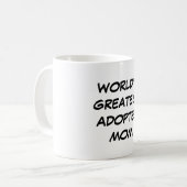 Tasse de la plus grande "maman adoptée du monde" (Devant gauche)