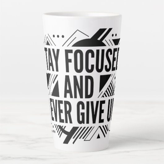 Tasse de Latte « Restez Concentré Ne Vous Décourag (Devant)