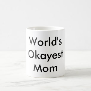 Tasse "de maman d'Okayest des mondes"