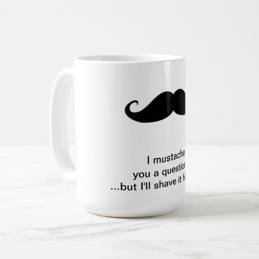 Tasse de moustache (Devant gauche)