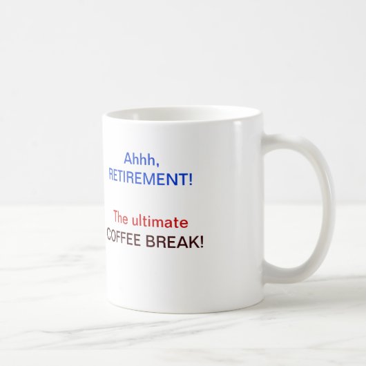 Tasse de pause-café de retraite (Droite)