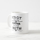 Tasse de professeur de maths - d'abord je bois du (Devant gauche)