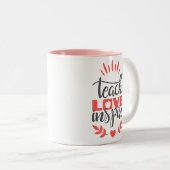 Tasse de professeur - enseignez l'amour inspirent (Devant droit)