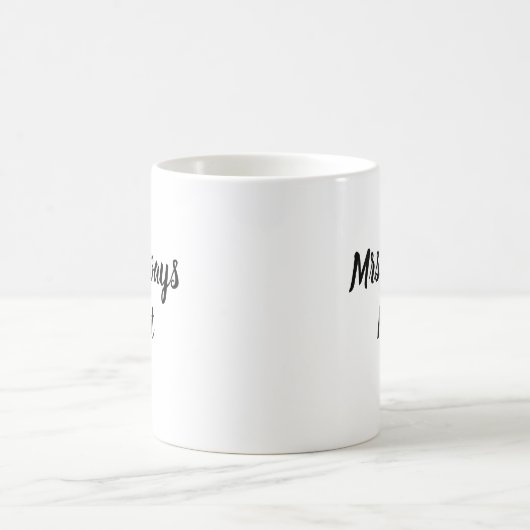 Tasse de script Mme Toujours raison Cadeau de mari (Centre)