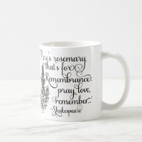 Tasse de Shakespeare, Rosemary pour le souvenir,