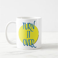 Tasse de slogan de récupération Turn It Over
