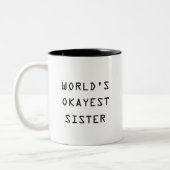 Tasse de soeur d'Okayest du monde (Gauche)