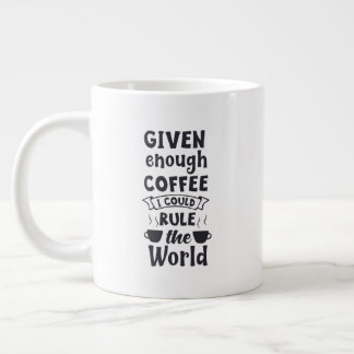 Tasse de taille Jumbo avec "Rule The World"