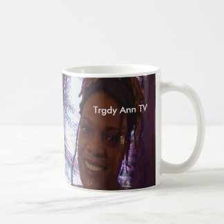 Tasse de Trgdy Ann TV