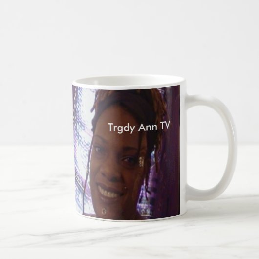 Tasse de Trgdy Ann TV (Droite)