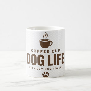 Tasse de vie de chien de tasse à café pour les ama