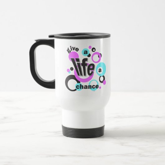 Tasse de voyage avec un message pro-vie. (Gauche)