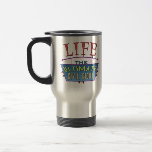 Tasse de voyage avec un message pro-vie. (Gauche)