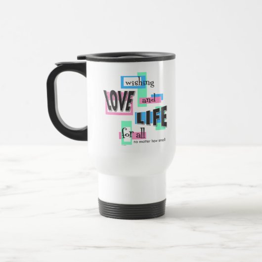 Tasse de voyage avec un message pro-vie. (Gauche)