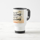 Tasse de voyage Continue de chanter Continue de br (Devant droit)