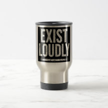Tasse de voyage Déclaration Audacieuse Exister