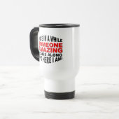Tasse de voyage drôle Quelqu'un d'incroyable (Devant gauche)