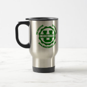 Tasse de voyage "endoctrinez U"