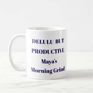 Tasse Delulu mais productive