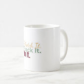 Tasse « Dessinez-le. Suivez-le. Faites-le. » (Devant droit)