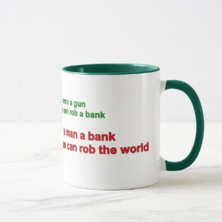 Tasse - donnez à un homme une banque .....