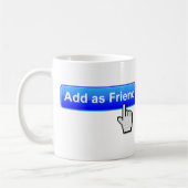 Tasse Drôle Ajouter un Ami (Gauche)