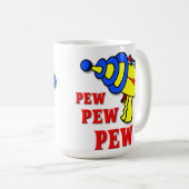 Tasse drôle avec pistolet laser Pew Pew Pew (Devant droit)