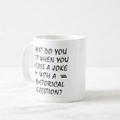 Tasse Drôle Avec Question Rhétorique Et Blague (Devant gauche)