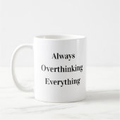 Tasse drôle classique à trop réfléchir (Gauche)