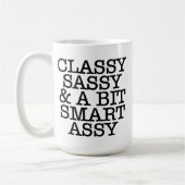 Tasse drôle Classy Sassy et un peu Smart Assy (Gauche)