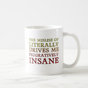 Tasse drôle d'abus de littéralement